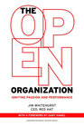 The Open Organization: Igniting Passion and Performance, by Jim Whitehurst, Gary Hamel